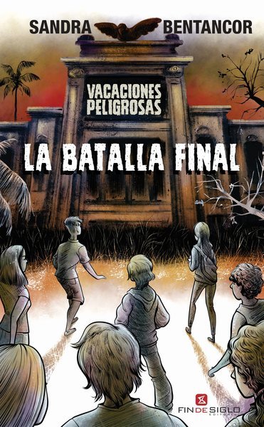 LA BATALLA FINAL. VACACIONES PELIGROSAS