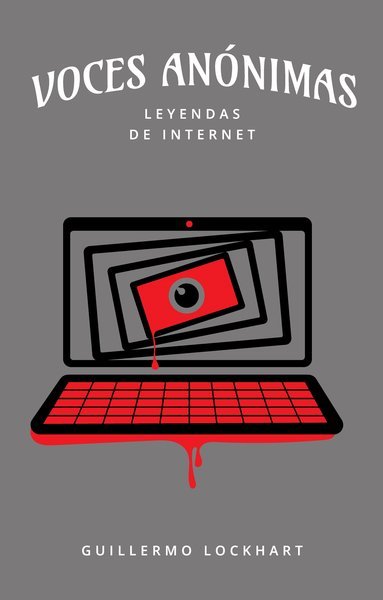 VOCES ANONIMAS TOMO 8. LEYENDAS DE INTERNET